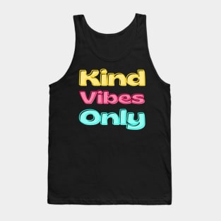 Kind Vibes Only. Inspirational Saying for Gratitude Tank Top